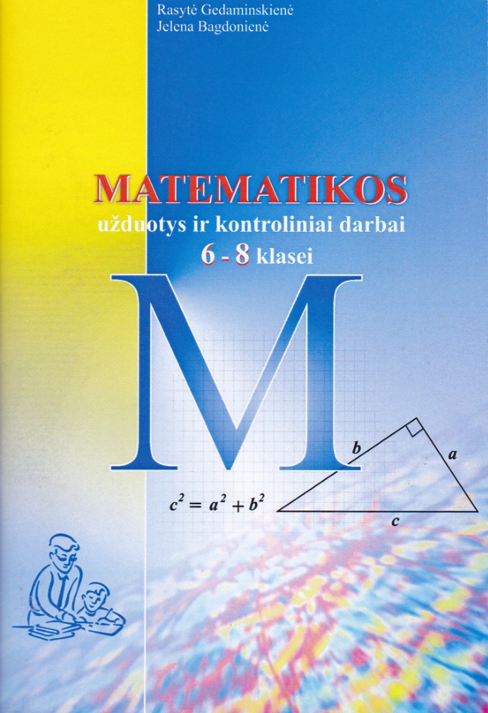 MATEMATIKOS užduotys ir kontroliniai darbai 6-8 klasei