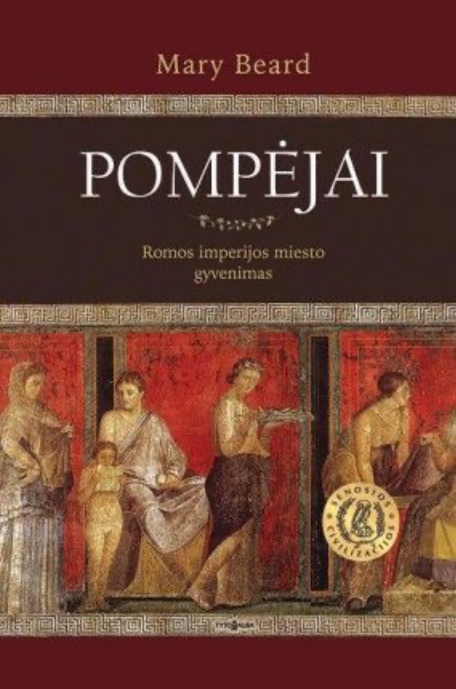 Pompėjai. Romėniško miesto gyvenimas