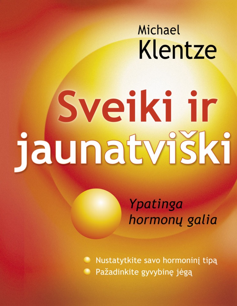 Sveiki ir jaunatviški. Ypatinga hormonų galia
