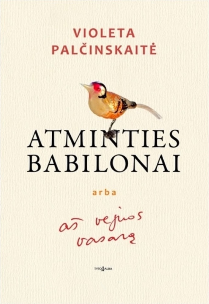 Atminties babilonai, arba aš vejuos vasarą
