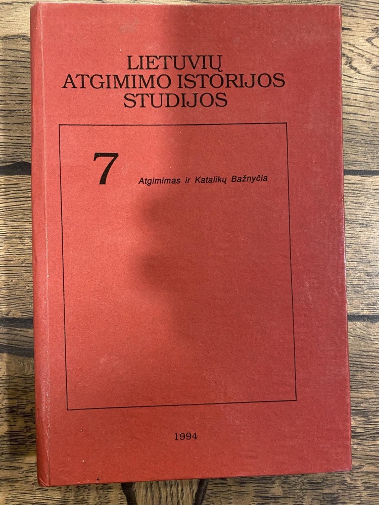 Lietuvos atgimimo istorijos studijos 7 atgimimas ir Katalikų Bažnyčia