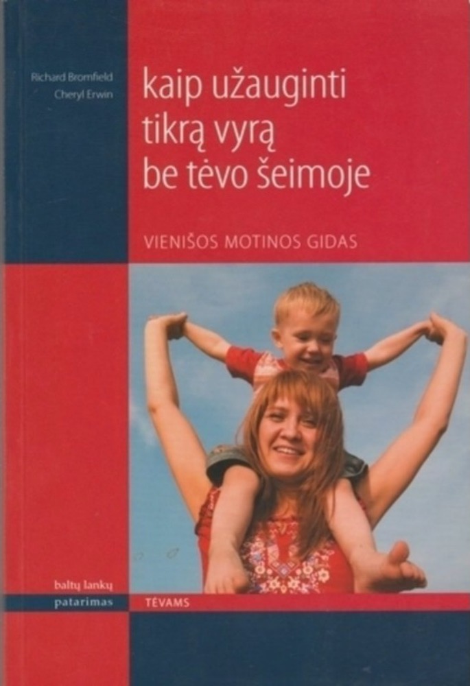 Kaip užauginti tikrą vyrą be tėvo šeimoje