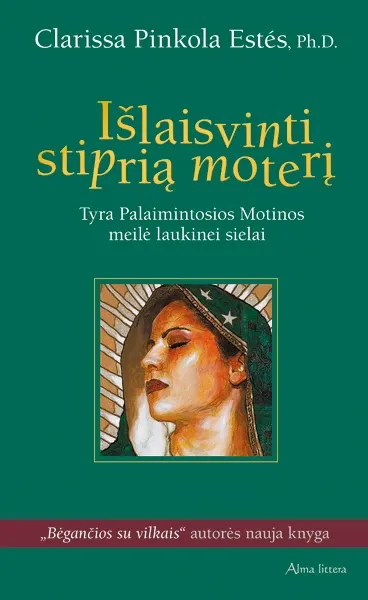 Išlaisvinti stiprią moterį