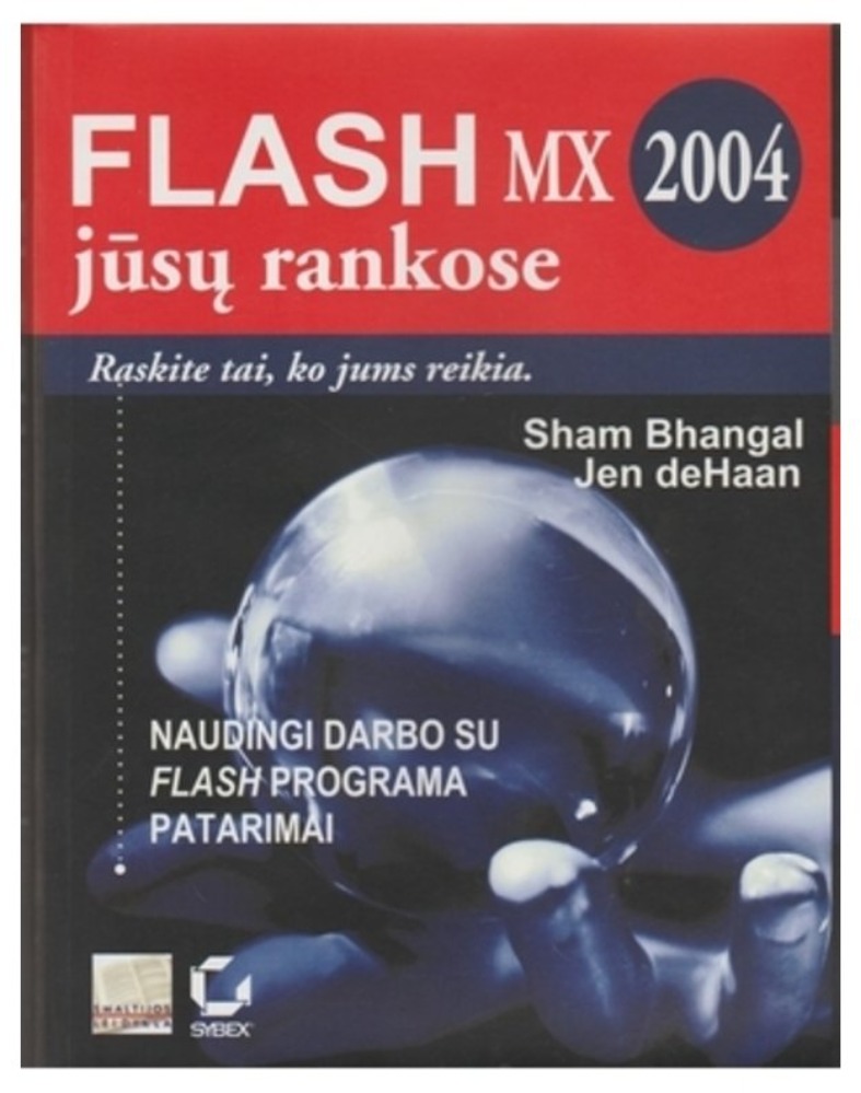 FLASH MX 2004 JŪSŲ RANKOSE. RASKITE TAI, KO JUMS REIKIA