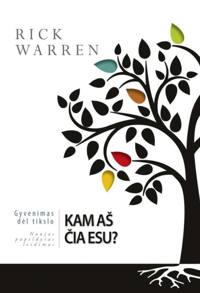 Gyvenimas dėl tikslo. Kam aš čia esu?
