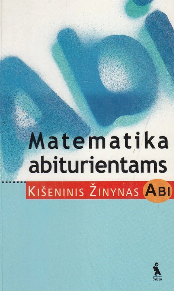  Matematika abiturientams. Kišeninis žinynas 