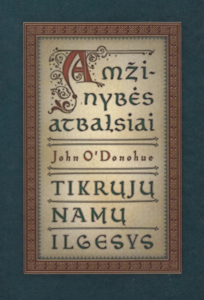 Amžinybės atbalsiai. Tikrųjų namų ilgesys