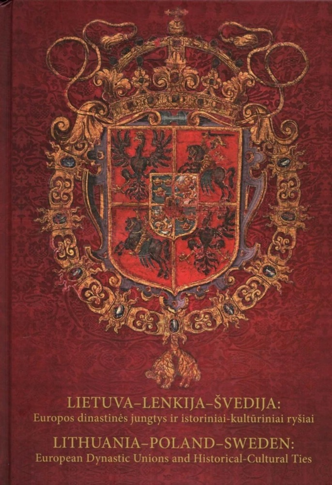 Lietuva–Lenkija–Švedija: Europos dinastinės jungtys ir istoriniai-kultūriniai ryšiai