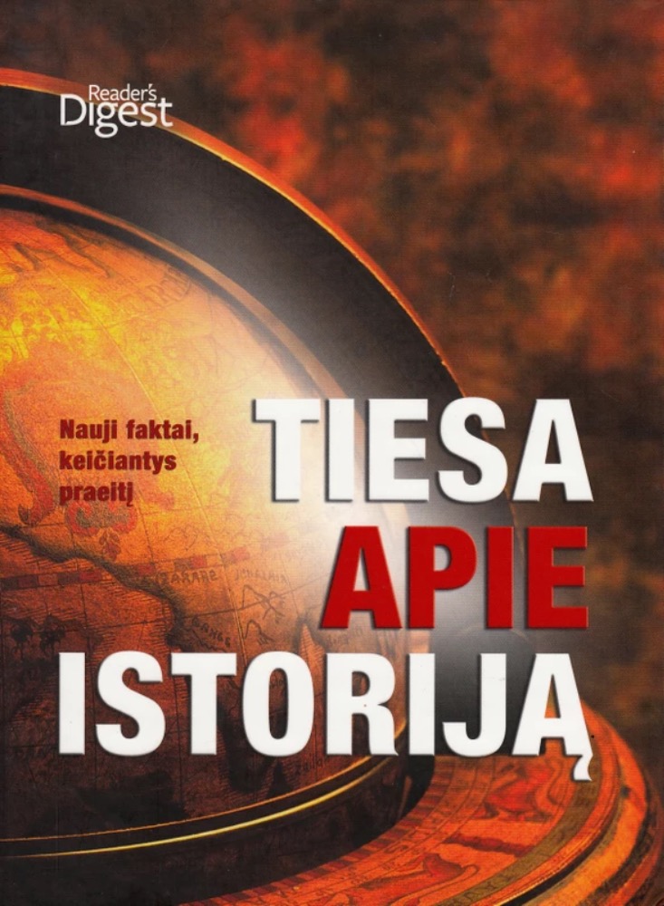 Tiesa apie istoriją. Nauji faktai, keičiantys praeitį