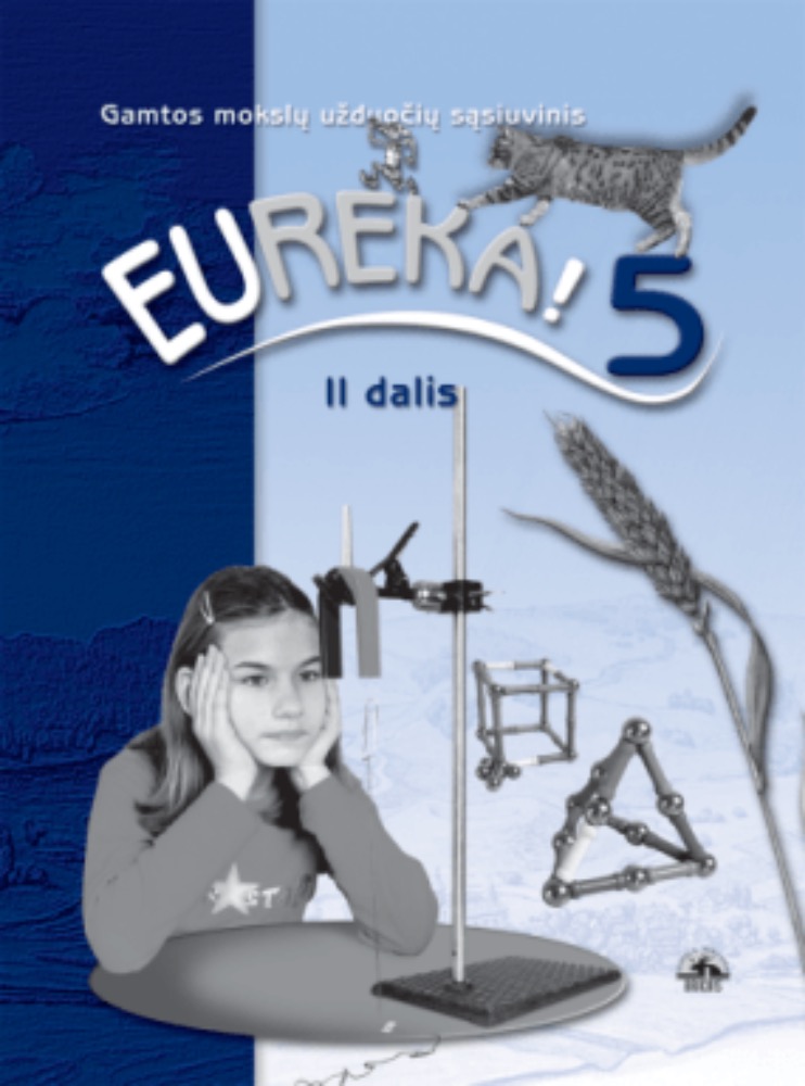 EUREKA! Gamtos mokslų užduočių sąsiuvinis 5 klasei, II dalis