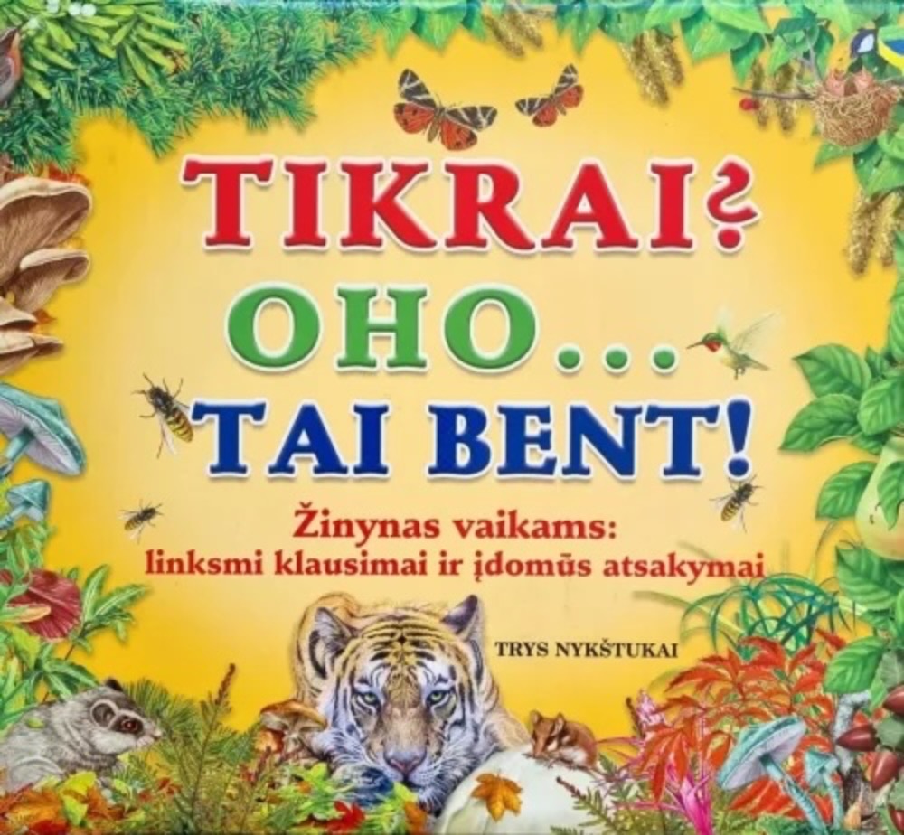 Tikrai? Oho... tai bent!