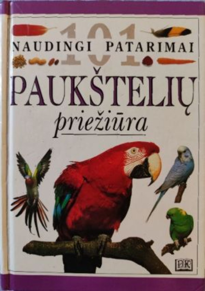 101 Naudingi patarimai. Paukštelių priežiūra