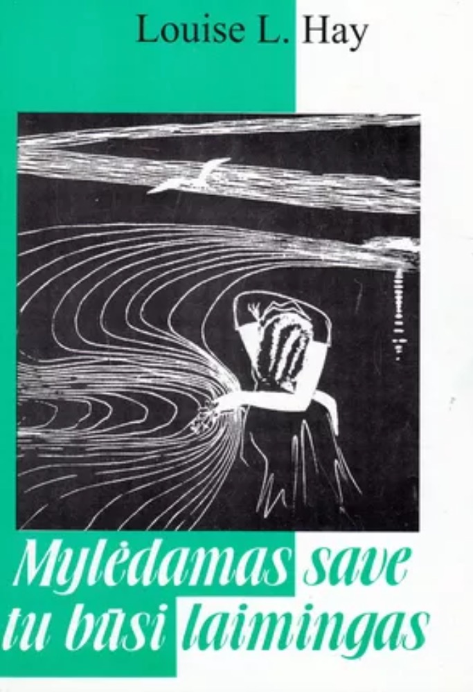 Mylėdamas save tu būsi laimingas