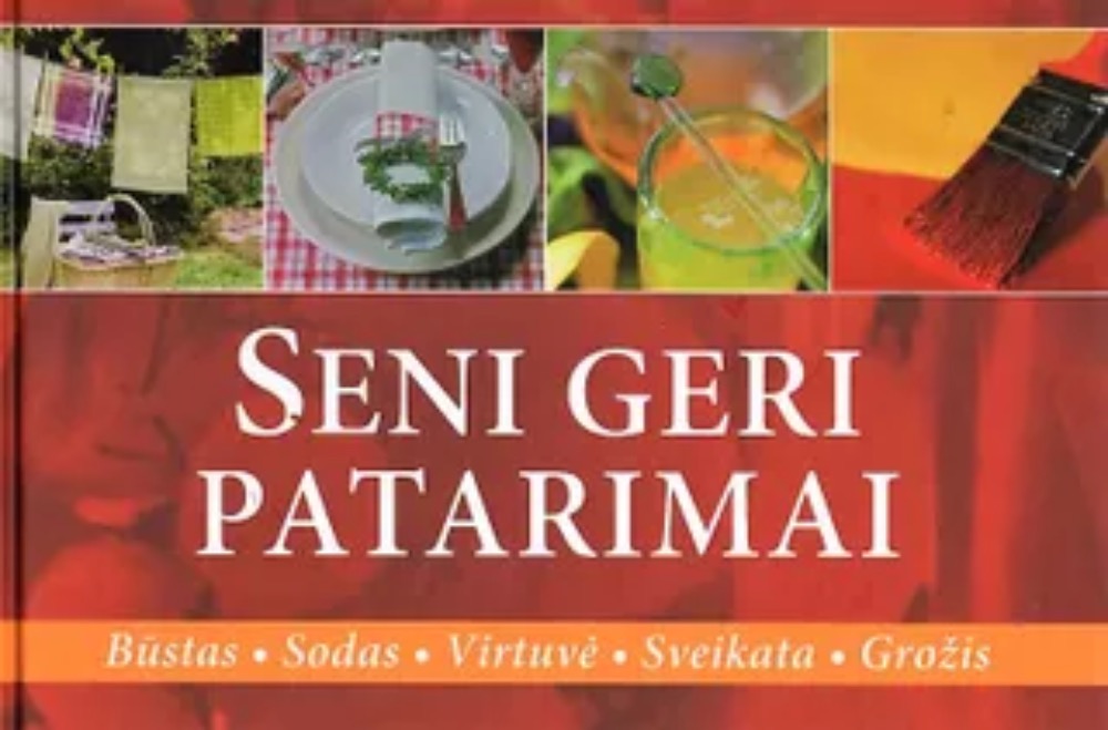 Seni geri patarimai 