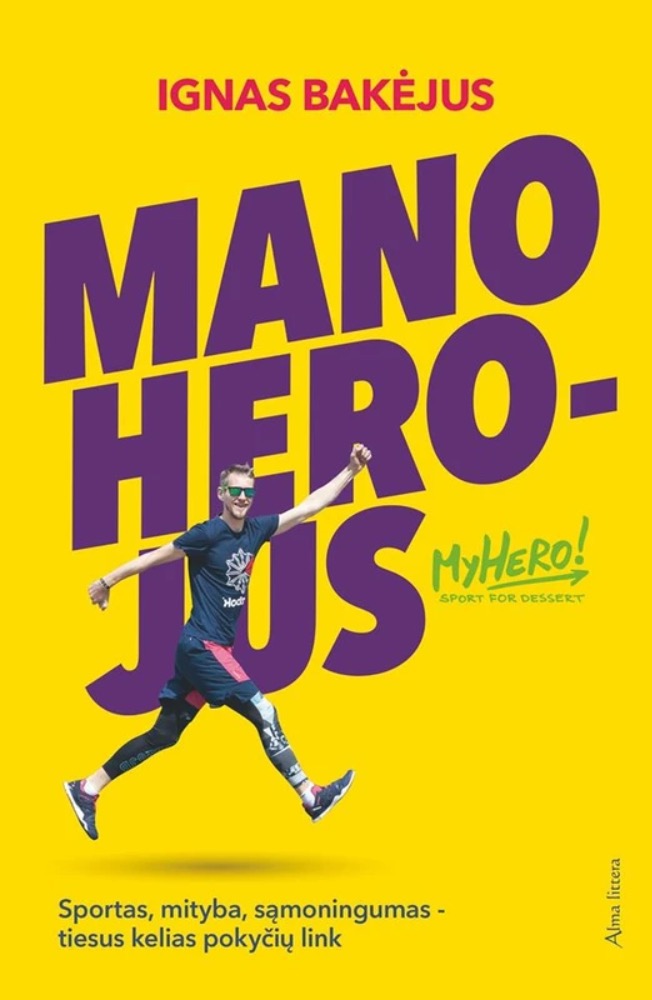 Ignas Bakėjus "Mano herojus"