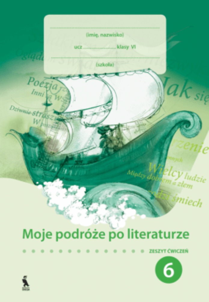 Moje podróze po literaturze. Podręcznik do kształcenia literackiego dla klasy 6