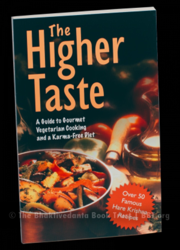 The Higher Taste: A Guide to Gourmet Vegetarian Cooking and a Karma-free Diet