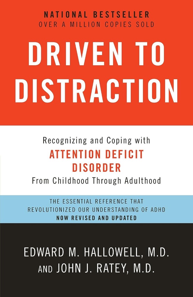 Driven to Distraction: Recognizing and Coping with Attention Deficit Disorder