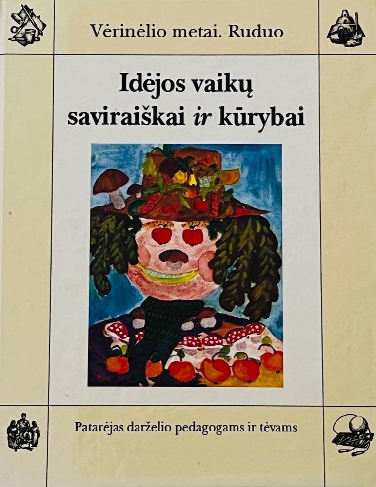 Vėrinėlio metai. Ruduo. Idėjos vaikų saviraiškai ir kūrybai