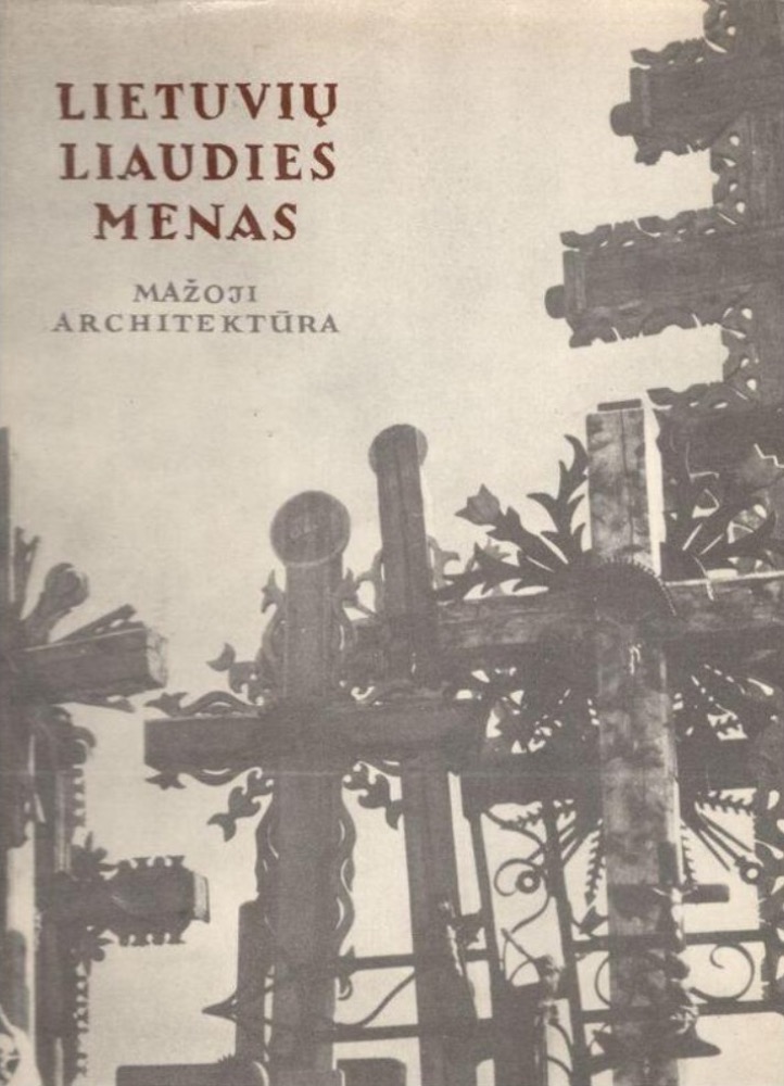 Lietuvių liaudies menas. Mažoji architektūra. II knyga