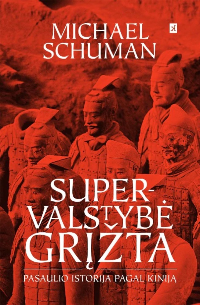 Supervalstybė grįžta: pasaulio istorija pagal Kiniją
