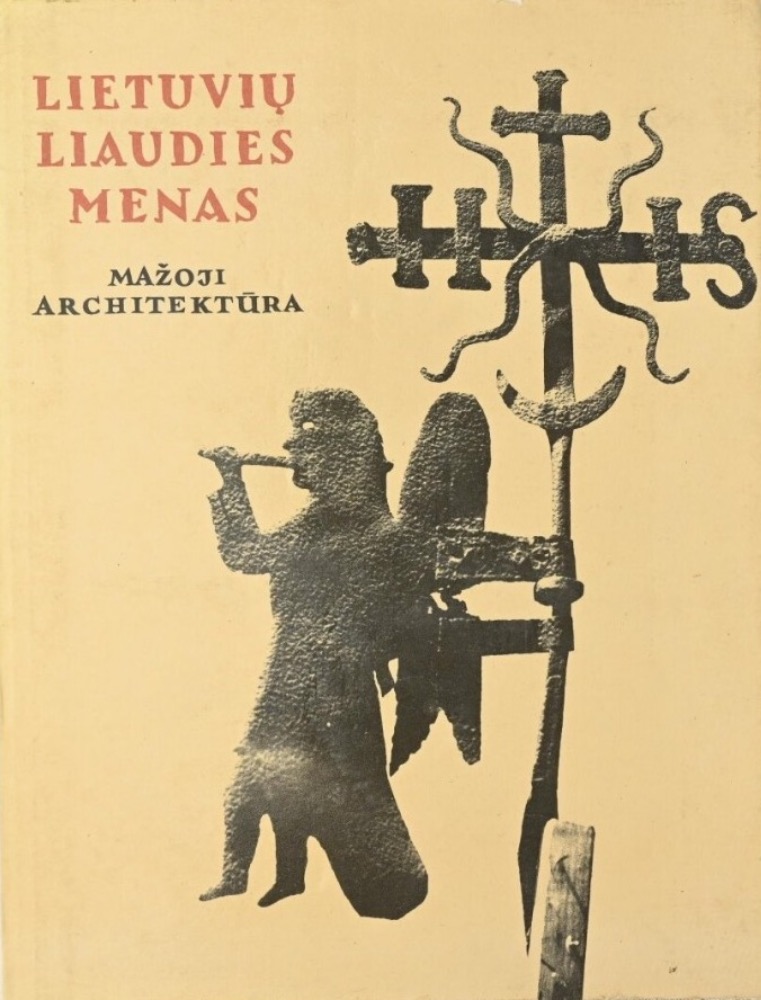 Lietuvių liaudies menas. Mažoji architektūra. III knyga