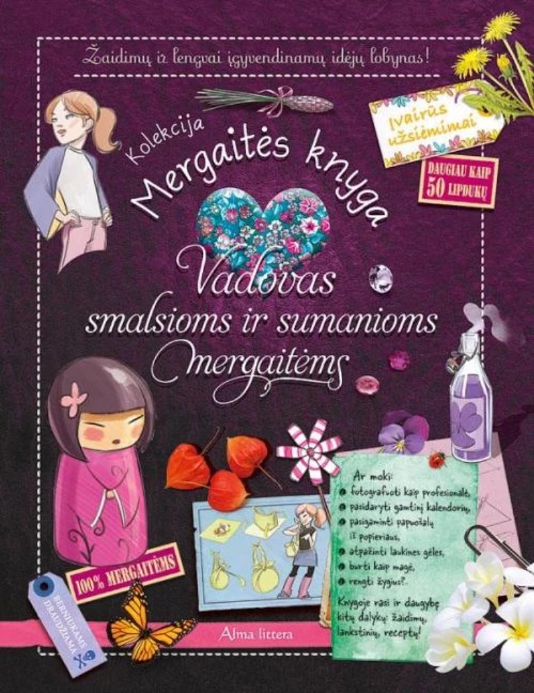Mergaitės knyga. Vadovas smalsioms ir sumanioms mergaitėms