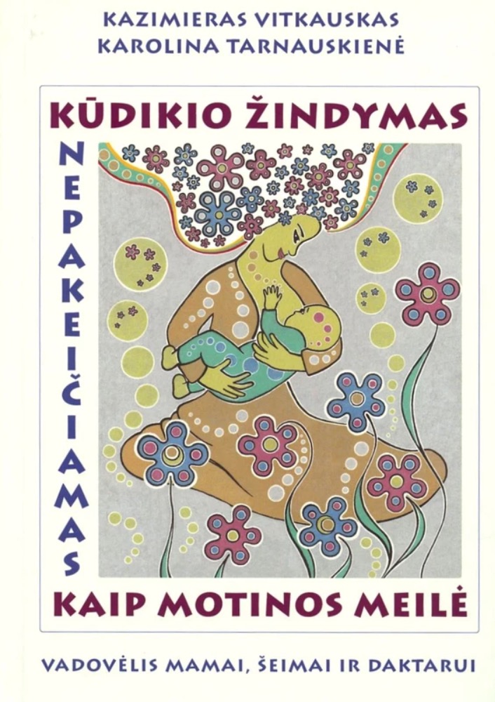 Kūdikio žindymas. Nepakeičiamas kaip motinos meilė