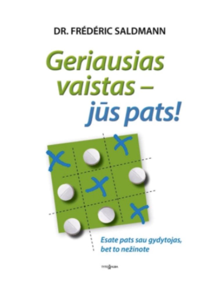 Geriausias vaistas – jūs pats!