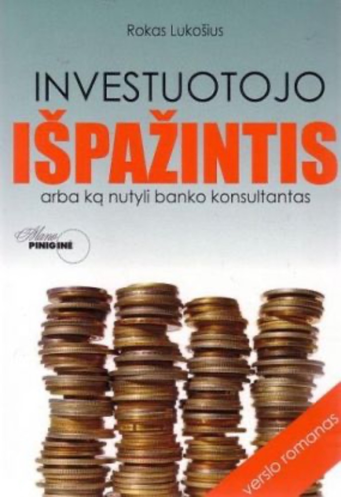 Investuotojo išpažintis arba ką nutyli banko konsultantas
