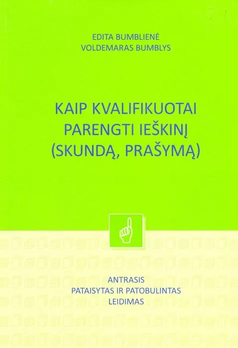 Kaip kvalifikuotai parengti ieškinį (skundą, prašymą)
