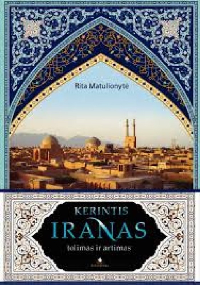 Kerintis Iranas: tolimas ir artimas