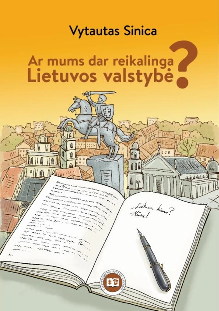 Ar mums dar reikalinga Lietuvos valstybė?