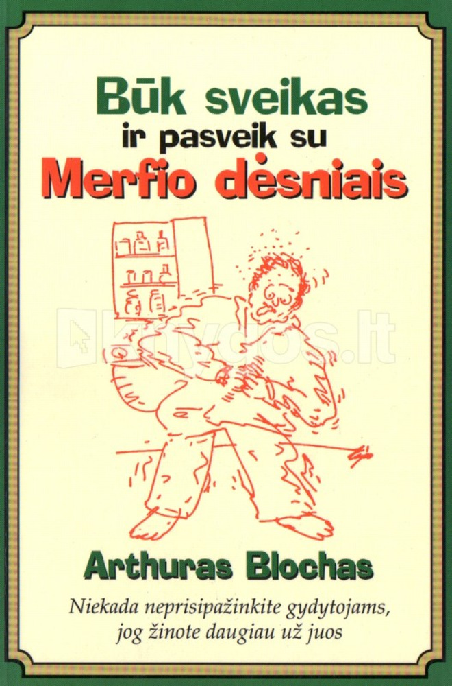 Būk sveikas ir pasveik su Merfio dėsniais