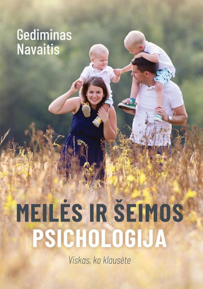 Meilės ir šeimos psichologija. Viskas, ko klausėte