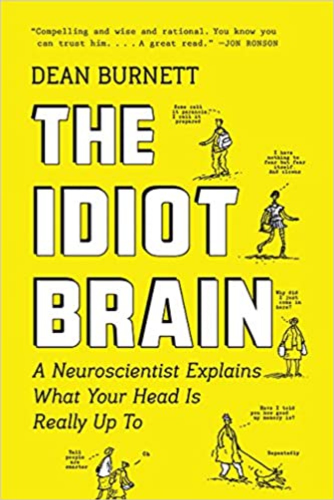 The Idiot Brain