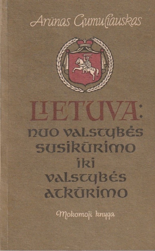 Lietuva: nuo valstybės susikūrimo iki valstybės atkūrimo