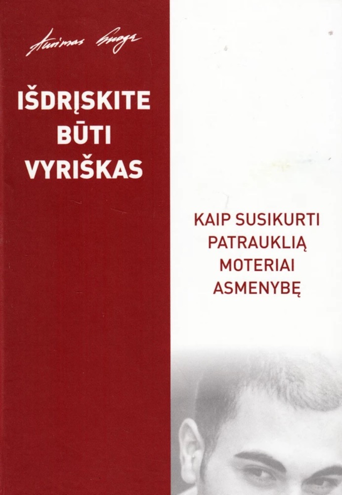 Išdrįskite būti vyriškas