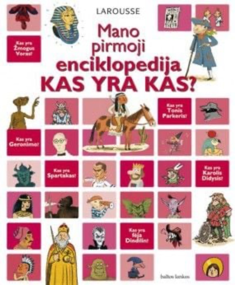 Mano pirmoji enciklopedija. Kas yra kas?