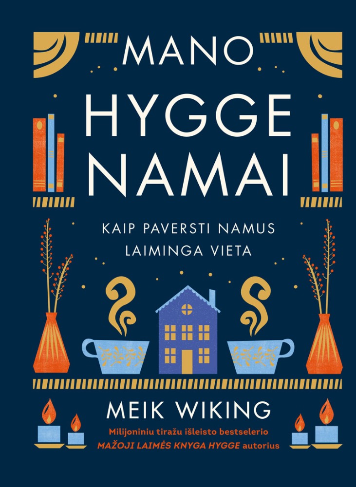 Mano hygge namai. Kaip paversti namus laiminga vieta