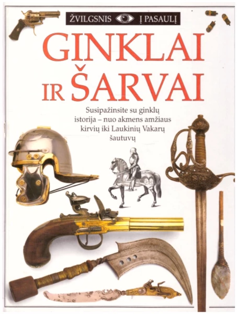 Žvilgsnis į pasaulį. Ginklai ir šarvai