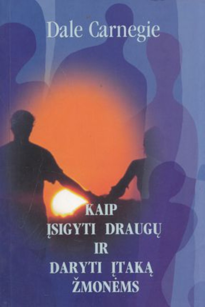 Kaip įsigyti draugų ir daryti įtaką žmonėms