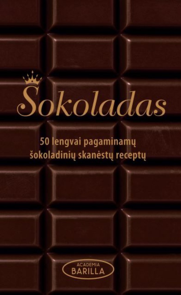 Šokoladas: 50 lengvai pagaminamų šokoladinių skanėstų receptų