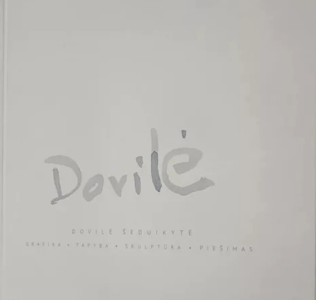 Dovilė Šeduikytė. Grafika, tapyba, skulptūra, piešimas