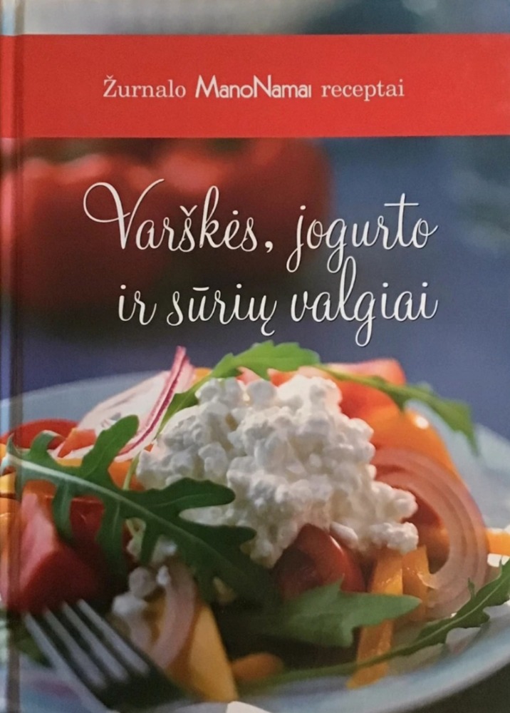 Varškės, jogurto ir sūrių valgiai