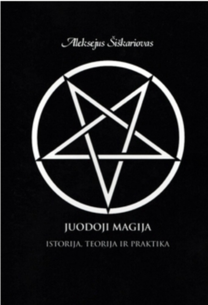 Juodoji magija. Istorija, teorija ir praktika