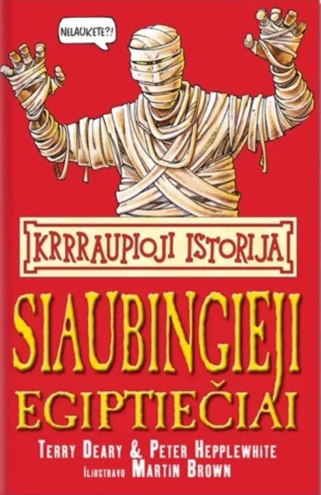 Siaubingieji egiptiečiai. Krrraupioji istorija