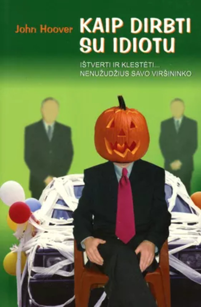 Kaip dirbti su idiotu