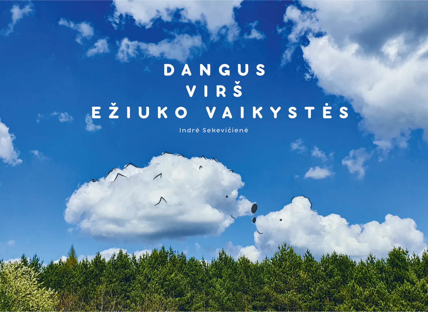 Dangus virš ežiuko vaikystės
