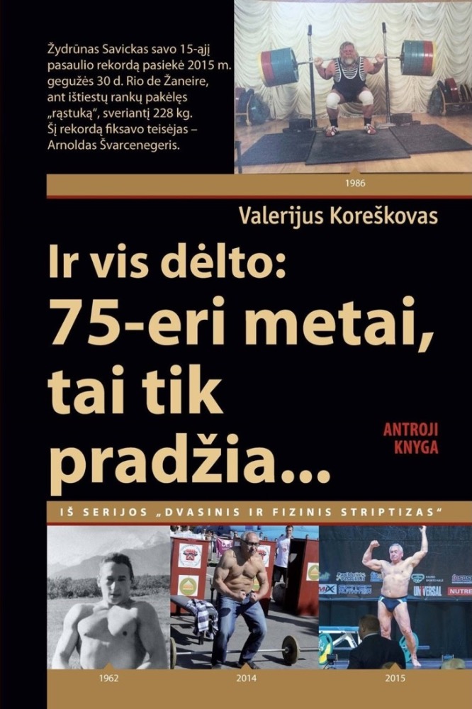 Ir visdėlto: 75-eri metai, tai tik pradžia...
